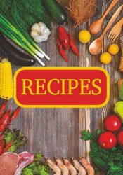 Blank Recipe Book to Write In your own Recipes: Fill in your Favorite Recipes in this Empty Cookbook | 100 Pages | 7x10 Inches