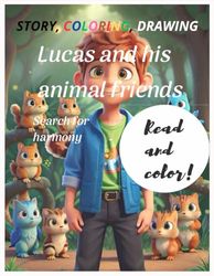 Story, Coloring, Drawing : " Lucas and His Animal Friends " search for harmony: Story for kids ( 2-9 )