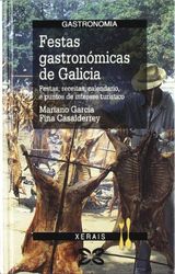 Festas gastronómicas de Galicia / Galician Gourmet Feasts: Festas, receitas, calendario, e puntos de interese turístico / Festivals, Recipes, Calendar, and Tourist Attractions