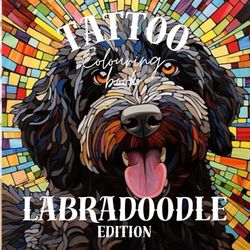 Tattooed Doodles: Labradoodle Art Fun: A Relaxing Coloring Experience for Dog Lovers and Tattoo Enthusiasts
