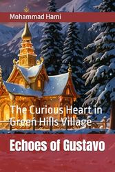 Echoes of Gustavo: The Curious Heart in Green Hills Village