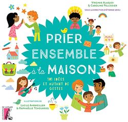 PRIER ENSEMBLE A LA MAISON 101 IDEES ET AUTANT DE GESTES