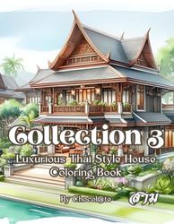 Collection 3: Luxurious Thai Style House Coloring Book
