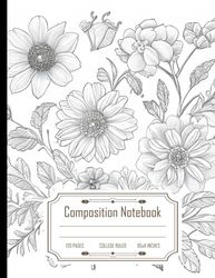 Composition Notebook College Ruled: Hand Drawn Flowers with High Details, Outlines, Flat Design, White Background, Size 8.5x11 Inches, 120 Pages