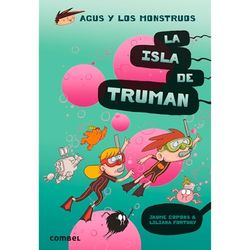 La Isla De Truman: Volume 17 (Agus y los monstruos) (edición en español)