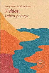 7 VIDAS ORBITO Y NAVEGO