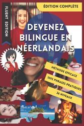 Devenez Bilingue en Néerlandais: Apprendre le Néerlandais et Devenir Bilingue en 3 Ans avec 1 Phrase par Jour