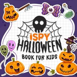 I Spy Halloween Book For Kids Ages 2-5: A Fun Guessing Game and Activity Halloween Book for Little Kids, Toddlers, and Preschoolers