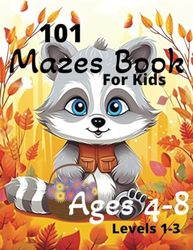 101 Mazes Book For Kids: Ages 4-8 Levels 1-3