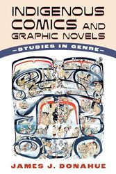 Indigenous Comics and Graphic Novels: Studies in Genre (Hardback)