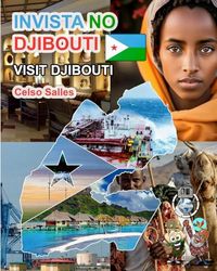 INVISTA NO DJIBOUTI - Visit Djibouti - Celso Salles: Coleção Invista em África