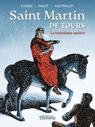 Saint Martin de Tours: Le treizième apôtre