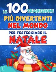 Le 100 Tradizioni più divertenti nel mondo per festeggiare il Natale