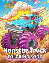 Monster Truck Coloring Book: 50 Exciting and Adventure-Packed Monster Truck Designs for Kids Who Love Big Wheels, Thrills, and High-Octane Fun!