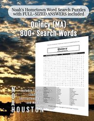 Noah’s Hometown Word Search Puzzles with FULL-SIZED ANSWERS included QUINCY (MA): Includes Local Streets, Landmarks, Institutions, Businesses, and Memories