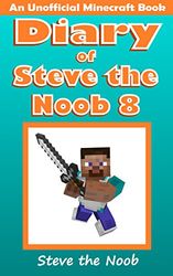 Diary of Steve the Noob 8 (An Unofficial Minecraft Book) (Diary of Steve the Noob Collection)