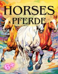 Horses: Horses Coloring Book; Beautiful horses; Horse lover; Realistic horse pictures to Color