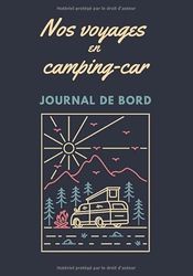 Nos voyages en camping-car | Journal de bord: carnet de suivi complet pour camping-caristes