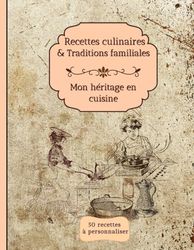 Recettes culinaires & Traditions familiales Mon héritage en cuisine