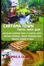 CARTAMA TOWN TRAVEL GUIDE 2024: Unveiling Cartama Town: A Coastal Gem's, Historic Wonders, Hidden Treasures and Timeless Charms in 2024