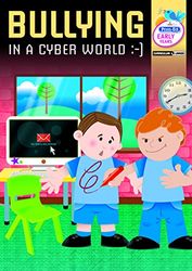 Bullying in a Cyber World: Early Years