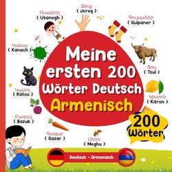 Meine Ersten 200 Wörter Deutsch Armenisch: Bild Zweisprachig Buch, Armenisch lernen für Anfänger, Armenisch lernen für Kinder