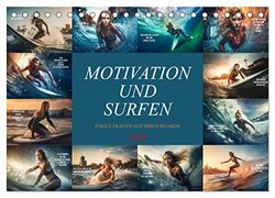 Motivation und Surfen (Tischkalender 2024 DIN A5 quer), CALVENDO Monatskalender: Ein wunderschöner farbenprächtiger Kalender mit einzigartigen Sinnsprüchen nicht nur für Surfer