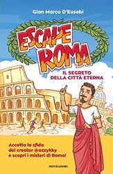 Escape Roma. Il segreto della città eterna (I Grandi)