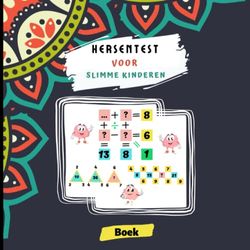 Hersentest voor slimme kinderen: Activiteit Boek van logica raadsels, leeftijden 8 tot 15, met mentale wiskundige puzzels met oplossingen | Perfect ... van hun logisch denken vaardigheden