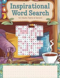 Inspirational Word Search for Adults, Teens and Seniors: Word Search Fun with a Focus on Positivity and Encouragement