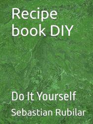 Recipe book DIY: Do It Yourself