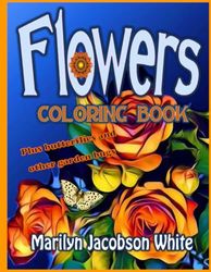 Flowers Coloring Book: Roses, Lilies, Lupines, Daisies and more