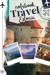 notebook travel Estonia: Travel notebook fill with your moments and adventures in Estonia