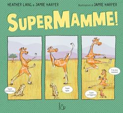 Supermamme! Ediz. a colori (Il Castoro bambini)