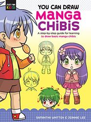 You Can Draw Manga Chibis: A step-by-step guide for learning to draw basic manga chibis (2) (Just for Kids!)