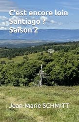 C'est encore loin Santiago ? Saison 2