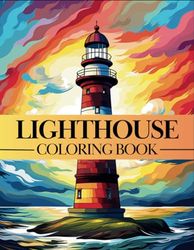 Majestic Lighthouses: A Captivating Coloring Journey for Kids and Adults | Coastal Beacon Coloring Book with Seascapes, Nautical Adventures, and Maritime Beauty - Ideal Gift for Ocean Enthusiasts
