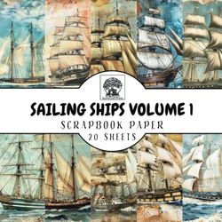 Sailing Ships Scrapbook Paper Volume 1: 20 Double-Sided Sailing Ship Sheets for Scrapbooking, Junk Journals, Card Making, Decoupage, Origami, Paper Crafts, DIY Projects and Mixed Media