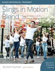 Slings in Motion Blend: Slings in Motion I, II, III Favourites & Unique Exercises (Slings Myofascial Training)