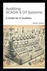 Auditing SCADA and OT Systems : A Guidance for IT Auditors