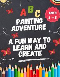 ABC Painting Adventure: A Fun Way to Learn and Create