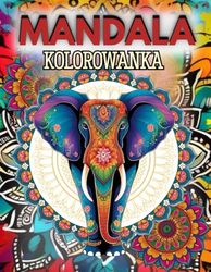 Mandala Kolorowanka: Dla Dzieci, Młodzieży i Dorosłych | 90 Relaksujących Antystresowych Ilustracji | Kolorowanka Mandala Zwierzęta | Dla Miłośników ... | Idealny Prezent Na Złagodzenie Stresu!