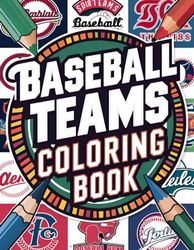 Baseball Teams Logos Coloring Book: For kids 6 to 12 years old, Baseball Quiz to guess each team you color