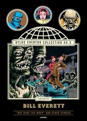 The Atlas Creator Collection 3: Bill Everett: One Head Too Many! and Other Weird Horror Stories. the Fantagraphics Atlas Artist Edition (1)