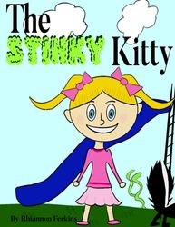 The Stinky Kitty: The Stinky Kitty: A Funny Children's Book About A Little Girl and A Skunk. (0-6 years old)