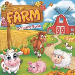 On the Farm Coloring Book for Kids: Fun and Easy to Color
