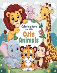 Cute Animals: 220 Adorable Illustrations to Charm Your Child: Hours of fun and creativity with the cutest animals waiting for your colors! Perfect for children aged 3 to 9.