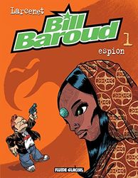 Bill Baroud - tome 01: Espion
