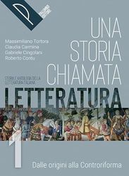 Una storia chiamata letteratura. Storia e antologia della letteratura italiana. Con Liberi di scrivere, Antologia della Divina Commedia. Per le Scuole ... Con e-book. Con espansione online (Vol. 1)