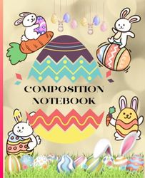Composition Notebook: Easter Cute Rabbit, Wide Ruled, Cute Easter Composition Book for Kids, 120 Wide Ruled Pages, 7.5" x 9.25“